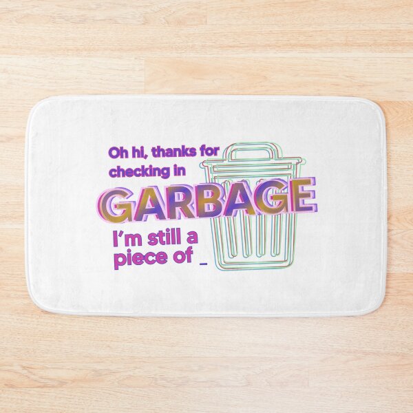 Item preview, Oh Hi Thanks For Checking In Im Still A Piece Of Garbage designed and sold by Hưng Nguyễn.