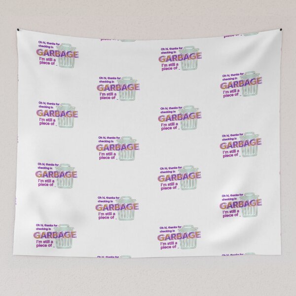 Item preview, Oh Hi Thanks For Checking In Im Still A Piece Of Garbage designed and sold by Hưng Nguyễn.