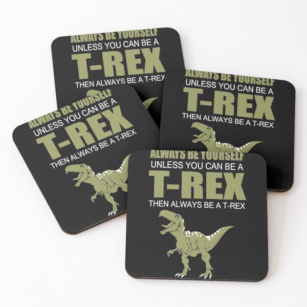 Item preview, Always Be Yourself, Unless You Can Be a T Rex designed and sold by clickmostro.