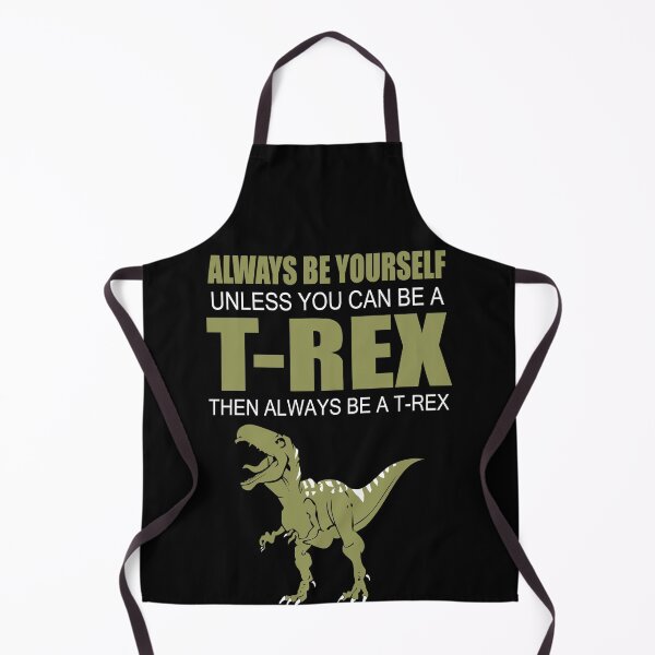 Item preview, Always Be Yourself, Unless You Can Be a T Rex designed and sold by clickmostro.