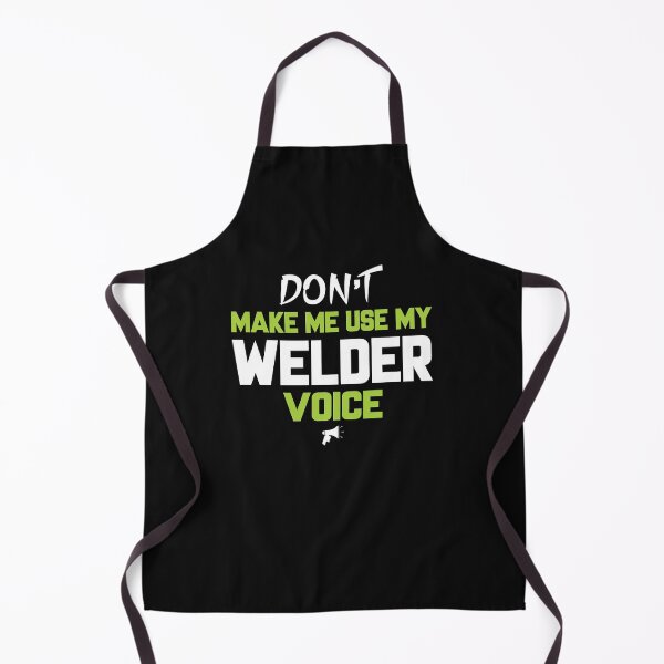 Item preview, Don't Make me Use My Welder Voice designed and sold by Tee Hub.