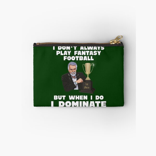 Item preview, When I Play Fantasy Football I Dominate designed and sold by JG0024.