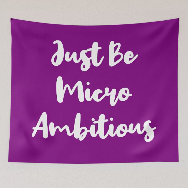 Item preview, Just Be Micro Ambitious | Life | Quotes | Purple designed and sold by Wintre2.