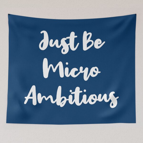 Item preview, Just Be Micro Ambitious | Life | Quotes | Dark Blue designed and sold by Wintre2.