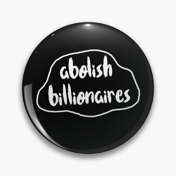 Item preview, Abolish Billionaires designed and sold by RevolutionInPaint.