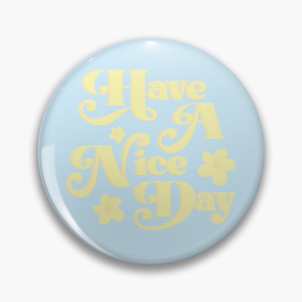 Item preview, Have a Nice Day designed and sold by harrietmatilda.