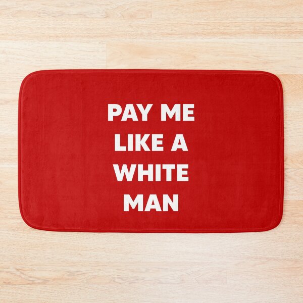 Item preview, Pay Me Like A White Man designed and sold by Hưng Nguyễn.