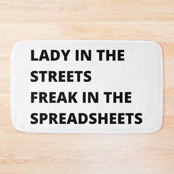 Item preview, LADY IN THE STREETS FREAK IN THE SPREADSHEETS designed and sold by Fun-nance.