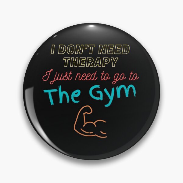Item preview, I don't need therapy, I just need to go to the GYM, gym lovers, boxers, weight lifters, exercise lovers,  designed and sold by allycat57.