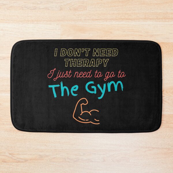 Item preview, I don't need therapy, I just need to go to the GYM, gym lovers, boxers, weight lifters, exercise lovers,  designed and sold by allycat57.