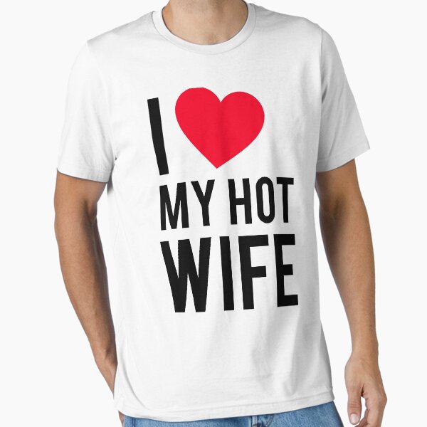 Item preview, I love my Hot Wife designed and sold by Cloud9hopper.