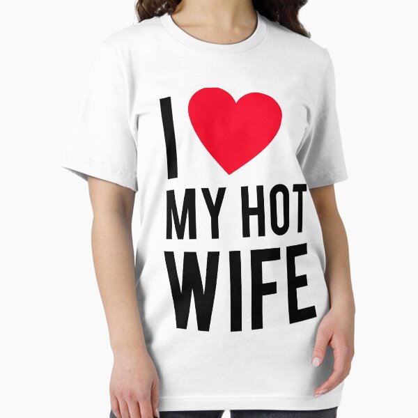 Item preview, I love my Hot Wife designed and sold by Cloud9hopper.