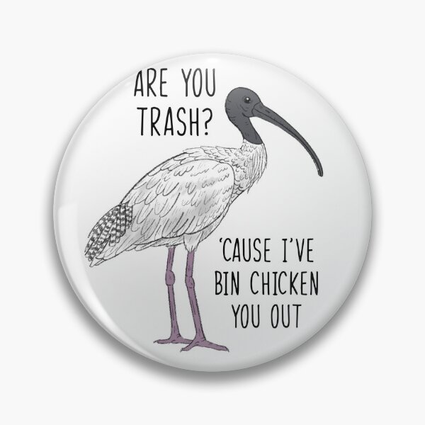 Item preview, Are you trash? ‘Cause I’ve bin chicken you out designed and sold by TinctureTea.