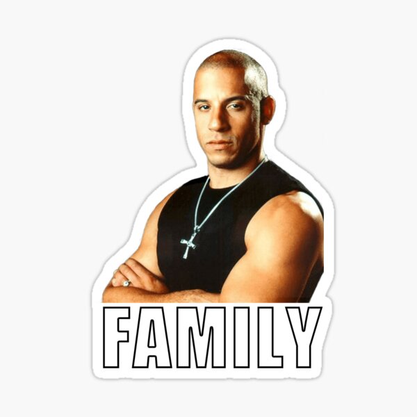 Dom Toretto Fast and Furious Family Meme Sticker