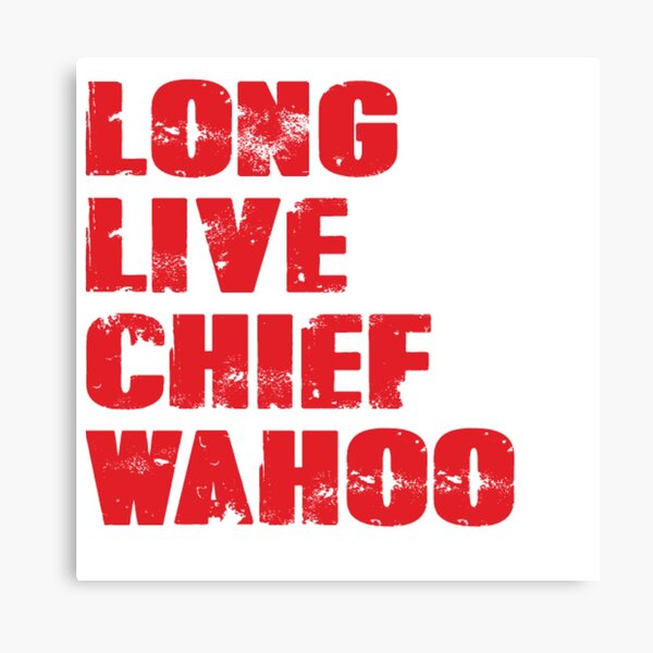 Long Live Chief Wahoo Cleveland Indians Funny Canvas T Shirt