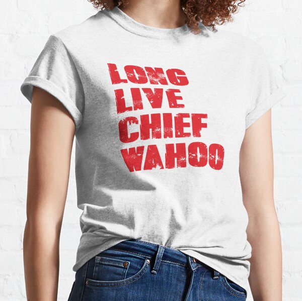 Cleveland Indians Long Live The Chief Wahoo T Shirt - Trends Bedding