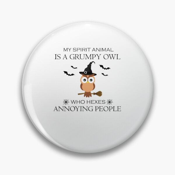 Item preview, My Spirit Animal Is A Grumpy Owl Who Hexes Annoying People designed and sold by imaneless.