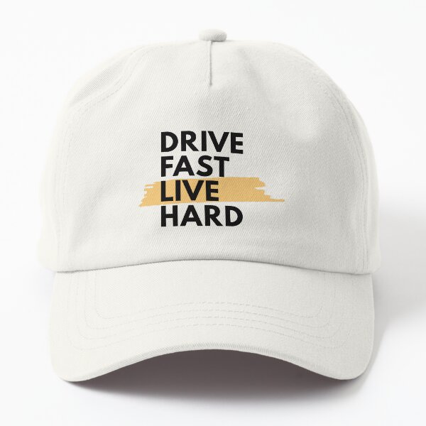 Drive Fast Live Hard plain Dad Hat