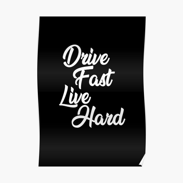 Drive Hard Live Fast fancy Poster