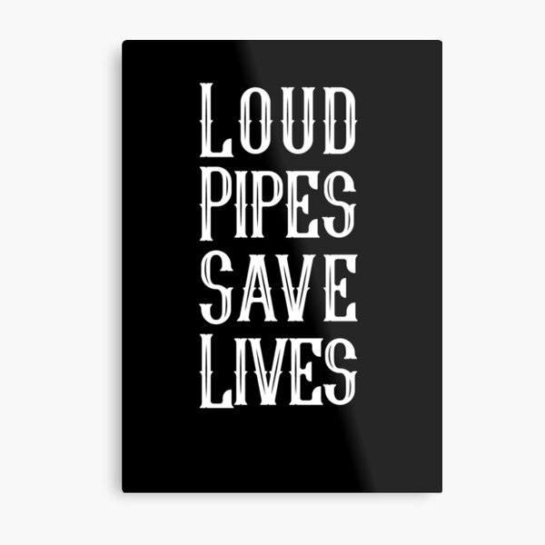 Loud Pipes Save Lives dark Metallbild
