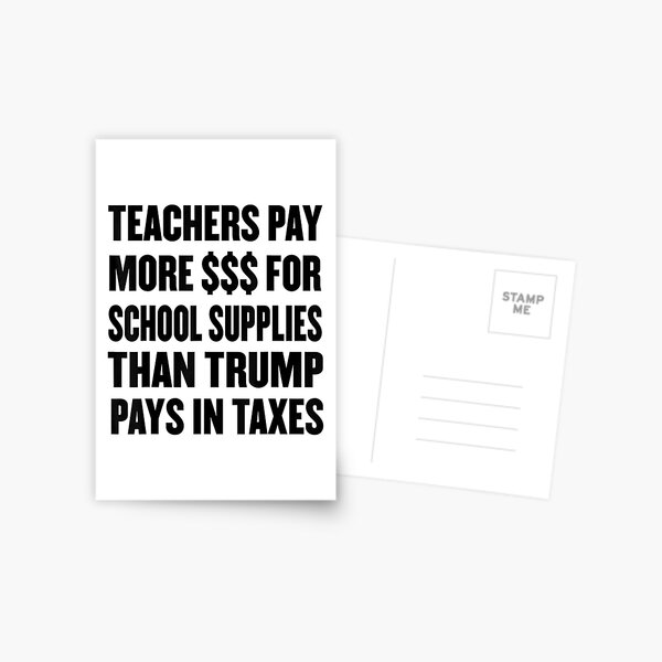 Item preview, Teachers Pay More For School Supplies Than Trump in Taxes . designed and sold by woolwoolpe.