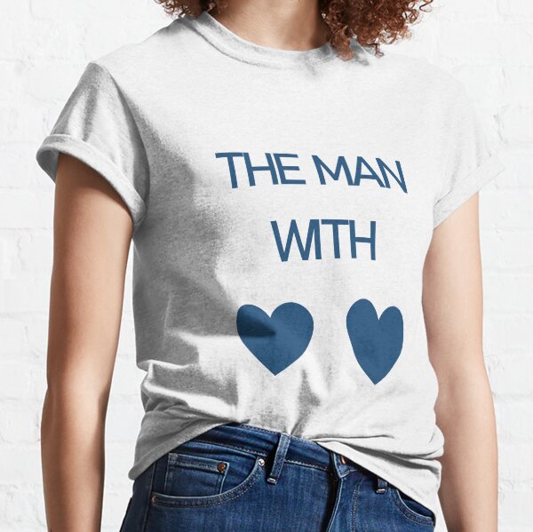 The Man With 2 Hearts Classic T-Shirt