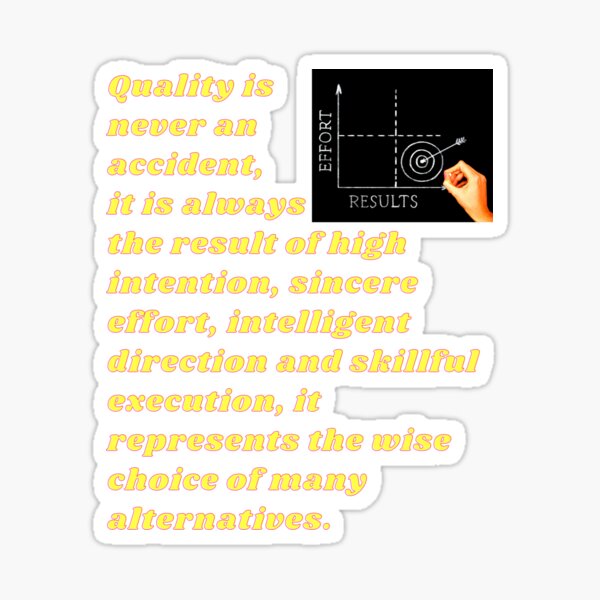 Quality is never an accident Sticker
