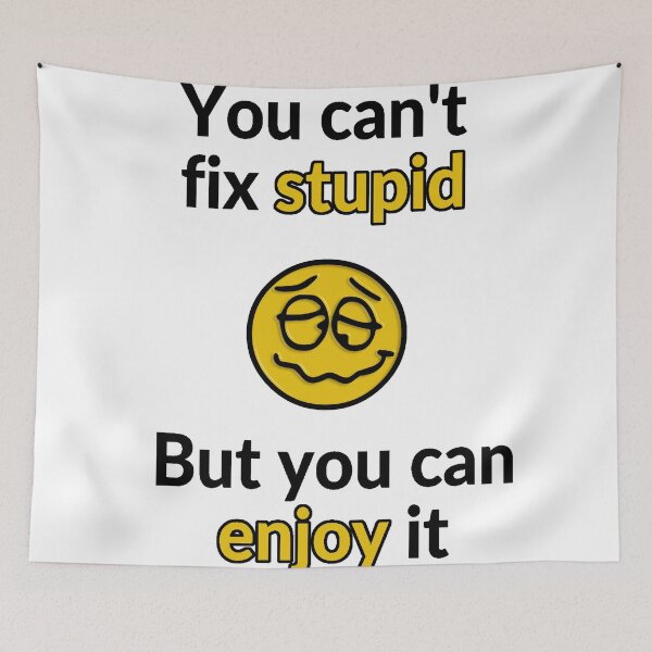 Item preview, You can't fix stupid, but you can enjoy it designed and sold by Zip-Zup.