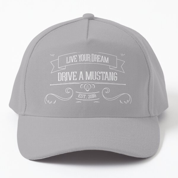 Live your Dream, Drive a Mustang Baseball Cap