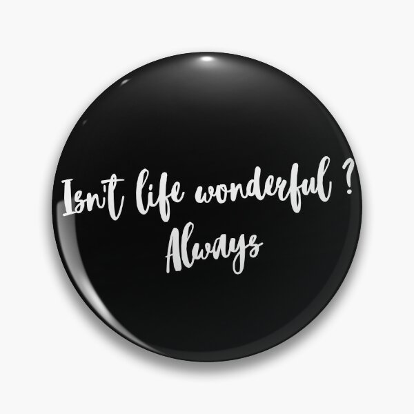 Item preview, Isn't life wonderful ? Always  designed and sold by EnlightParis.