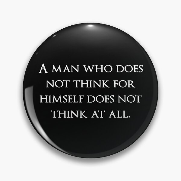 Item preview, A man who does not think for himself does not think at all. Quotes store designed and sold by QuotesStore-2.