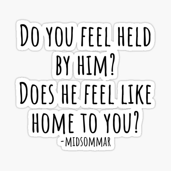 Midsommar Quote: Do you feel held by him? Sticker