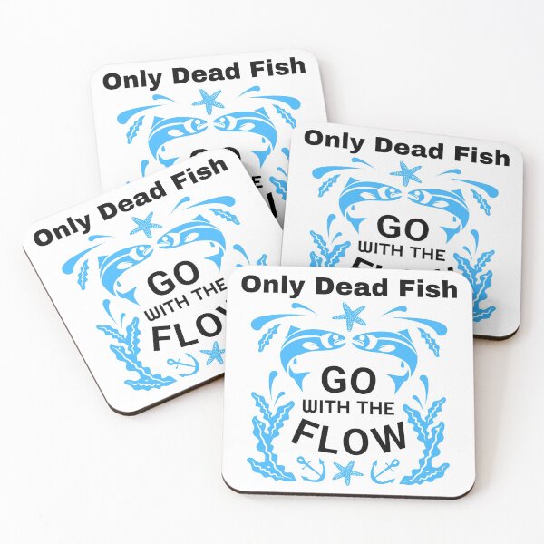 Item preview, Only Dead Fish Go With The Flow designed and sold by SenGift.