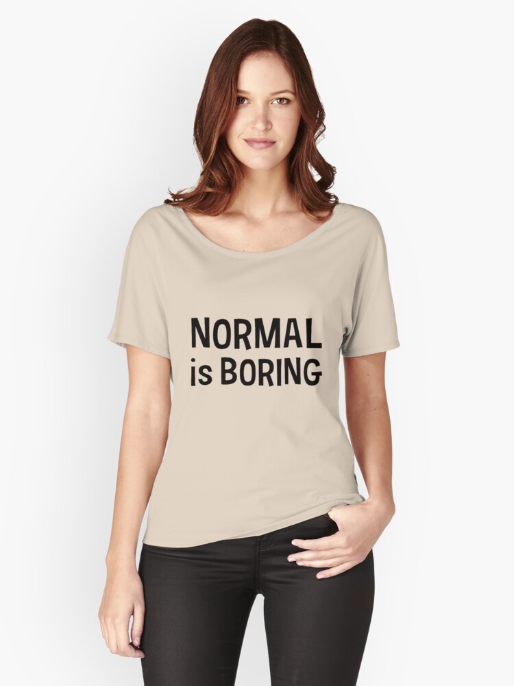 Normal is boring Black by mayakarina