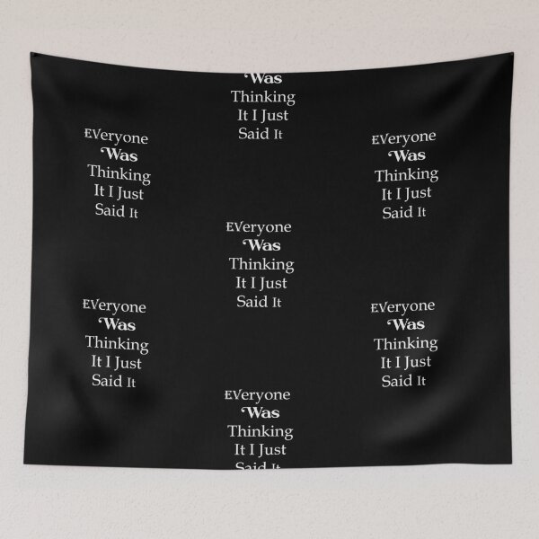 Item preview, Everyone Was Thinking It I Just Said It designed and sold by MAHMUD MUIKE.