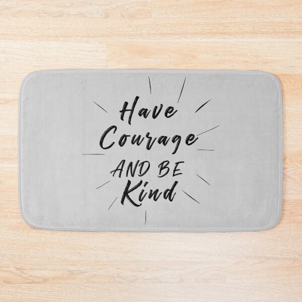 Item preview, Have courage and be Kind designed and sold by anphy2468.