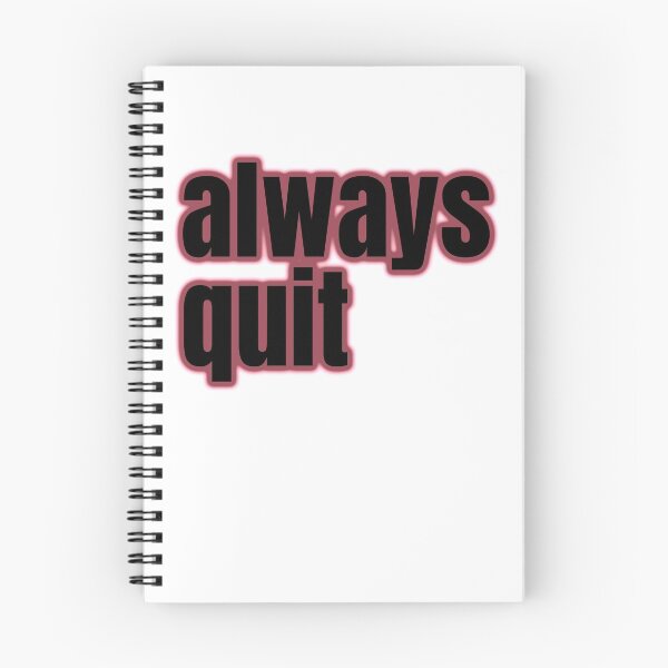 Item preview, always quit, bad advice, hilarious attitude designed and sold by underdogsgrit.