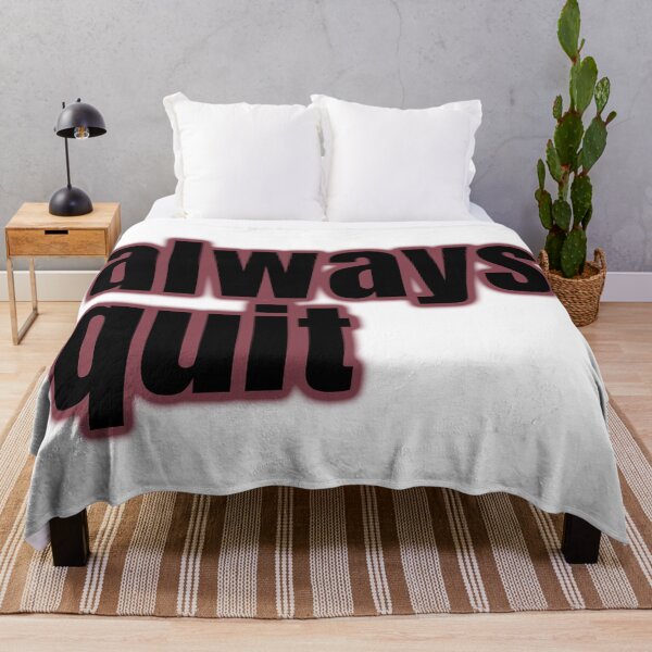 Item preview, always quit, bad advice, hilarious attitude designed and sold by underdogsgrit.