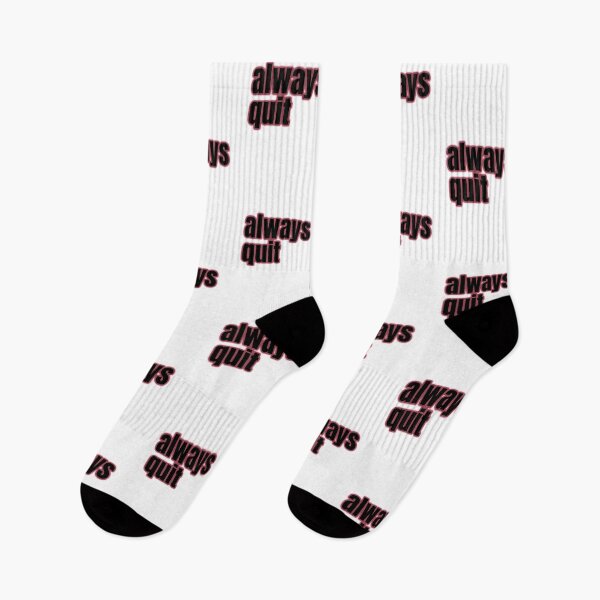 Item preview, always quit, bad advice, hilarious attitude designed and sold by underdogsgrit.