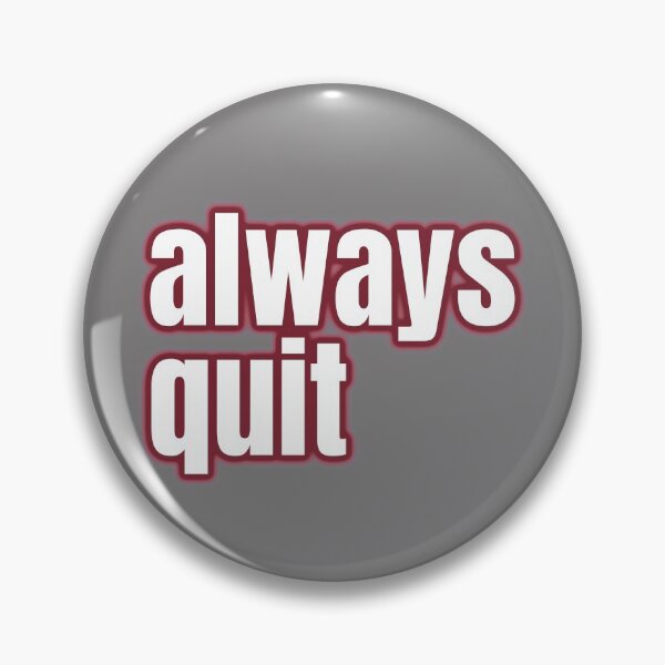 Item preview, always quit, bad advice, priceless attitude designed and sold by underdogsgrit.