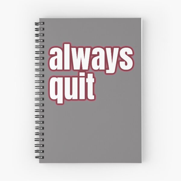 Item preview, always quit, bad advice, priceless attitude designed and sold by underdogsgrit.