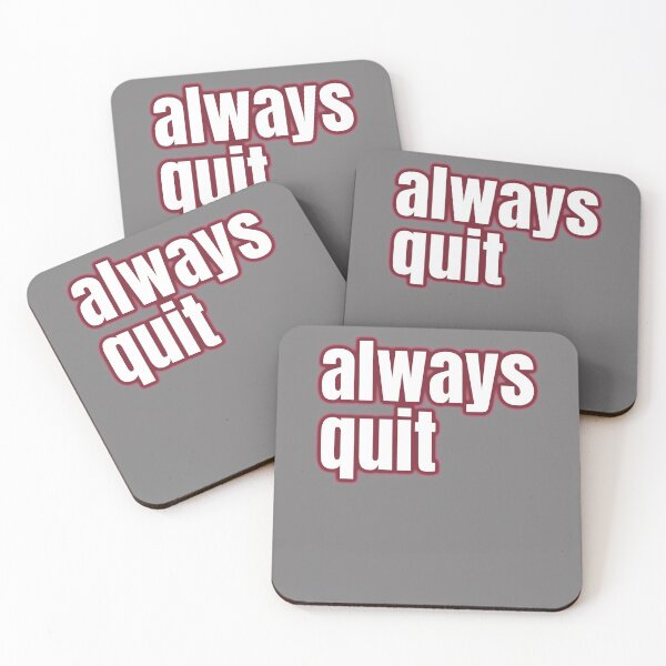 Item preview, always quit, bad advice, priceless attitude designed and sold by underdogsgrit.