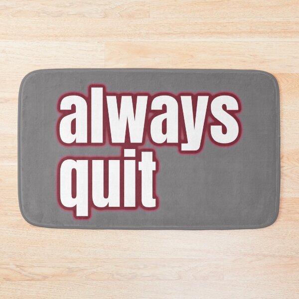 Item preview, always quit, bad advice, priceless attitude designed and sold by underdogsgrit.