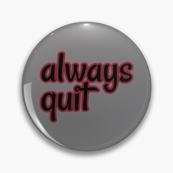 Item preview, always quit, bad advice, useless attitude designed and sold by underdogsgrit.