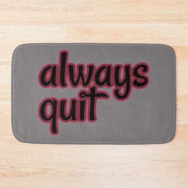 Item preview, always quit, bad advice, useless attitude designed and sold by underdogsgrit.