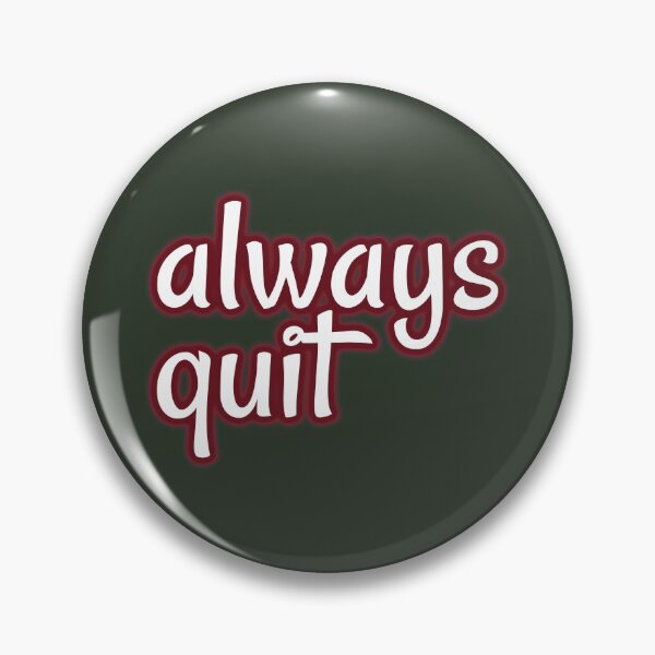 Item preview, always quit, bad advice, useless attitude designed and sold by underdogsgrit.