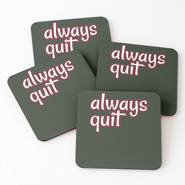Item preview, always quit, bad advice, useless attitude designed and sold by underdogsgrit.