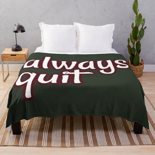 Item preview, always quit, bad advice, useless attitude designed and sold by underdogsgrit.