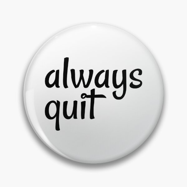 Item preview, always quit, bad advice, useless attitude, sassy attitude designed and sold by underdogsgrit.