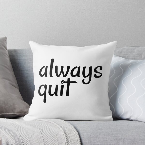 Item preview, always quit, bad advice, useless attitude, sassy attitude designed and sold by underdogsgrit.